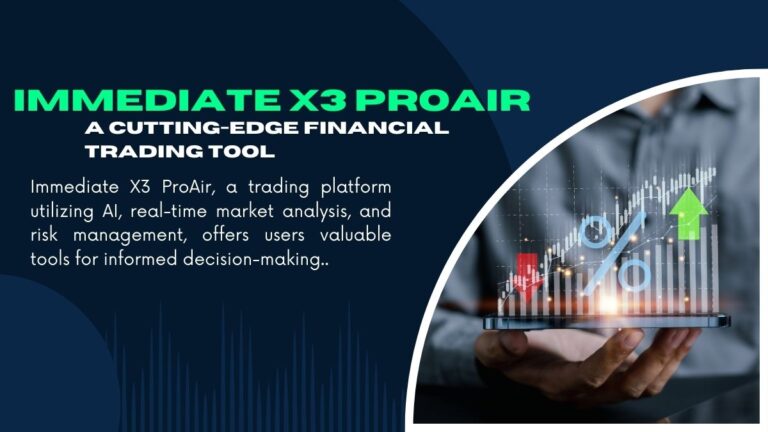 Immediate X3 ProAir: A Cutting-Edge Financial Trading Tool